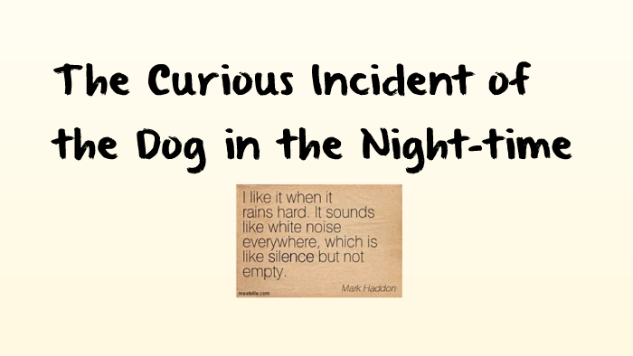 The Curious Incident Of The Dog In The Nighttime Quotes The Curious Incident Of The Dog In The Night-Time By Marisa Fidalgo