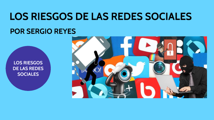 LOS RIESGOS DE LAS REDES by sergio reyes on Prezi