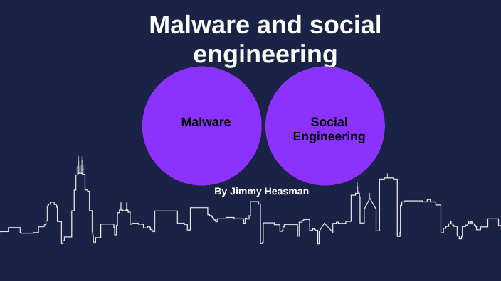 Malware and social engineering by Jimmy Heasman on Prezi