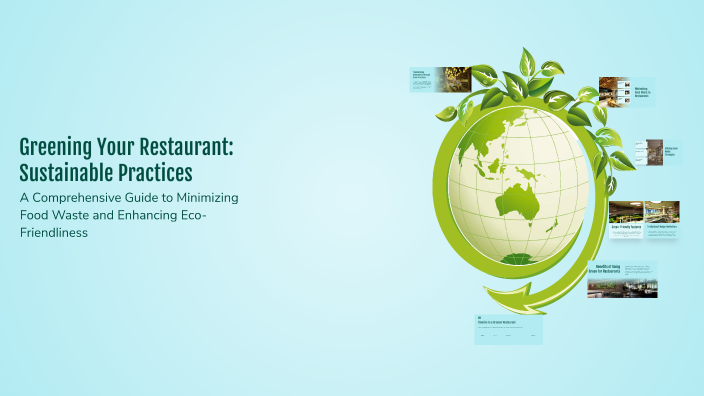 Greening Your Restaurant: Sustainable Practices by Shawn Corral on Prezi