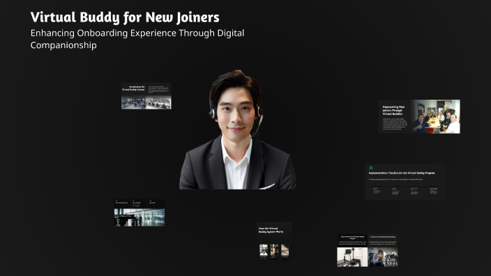 Virtual Buddy Support Creating a Virtual Buddy for New Joiners by SHU YI LEE on Prezi