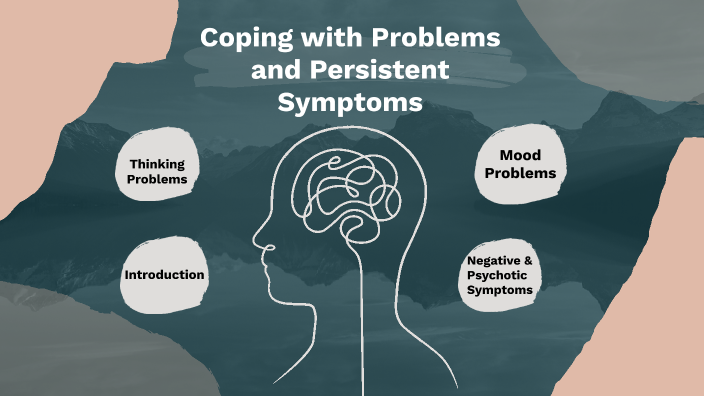 Coping with Problems and Persistent Symptoms by Mary Gilbert on Prezi