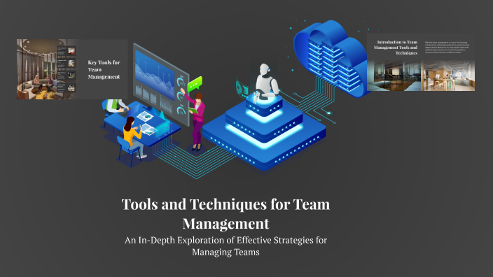 Tools and Techniques for Team Management by martin0708 on Prezi