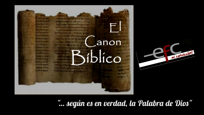 EL CANON BIBLICO. By Escuela De Formación Cristiana EFC On Prezi