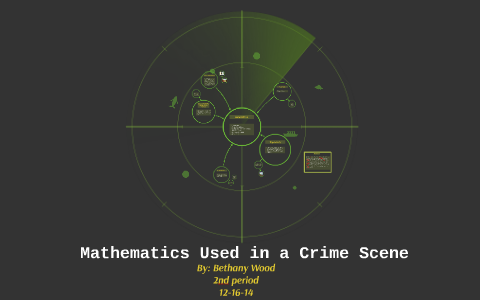 Mathematics Used in a Crime Scene by Bethany Wood on Prezi