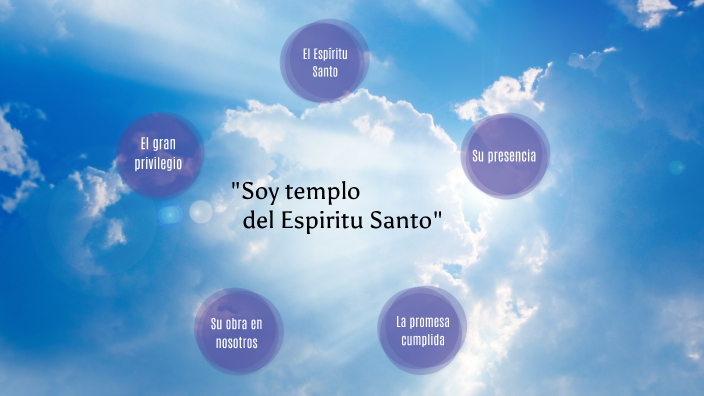 Soy templo del Espíritu Santo by Sebastián Ochoa on Prezi