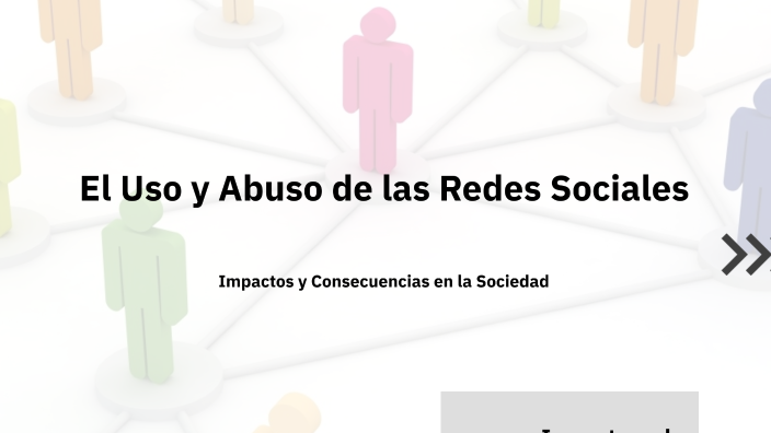 El Uso y Abuso de las Redes Sociales by Juan Ignacio Bta Nicasio on Prezi