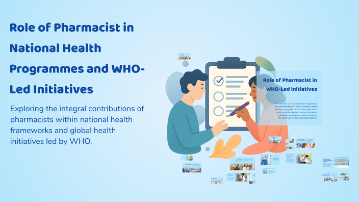 Role of Pharmacist in National Health Programmes and WHO-Led ...