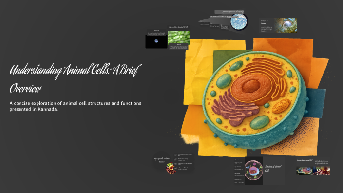 Understanding Animal Cells: A Brief Overview by sneha prabha on Prezi