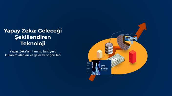 Yapay Zeka: Geleceği Şekillendiren Teknoloji by Iman Ciftci on Prezi