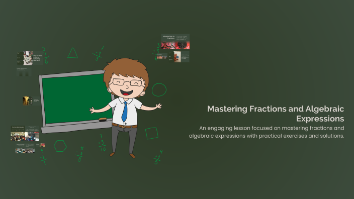 Mastering Fractions and Algebraic Expressions by Emily Wood on Prezi