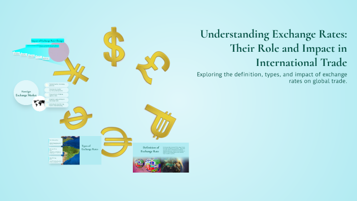 Understanding Exchange Rates: Their Role and Impact in International ...