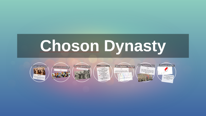 Choson Dynasty by McKenna Reynolds on Prezi