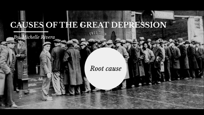 Causes of the Great Depression by Michelle Rivera on Prezi
