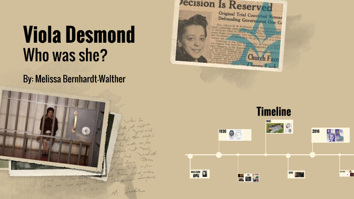 Viola Desmond Who was she? by Melissa Bernhardt-Walther on Prezi