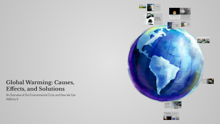 Global Warming: Causes, Effects, and Solutions by jayvee villar on Prezi
