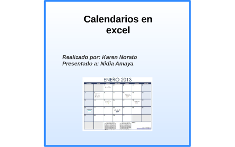 Calendarios en excel by karen norato on Prezi