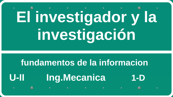 El investigador y la investigación by anthoony torres on Prezi