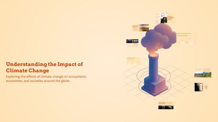 Understanding the Impact of Climate Change by جمیله صیدیمرادی on Prezi