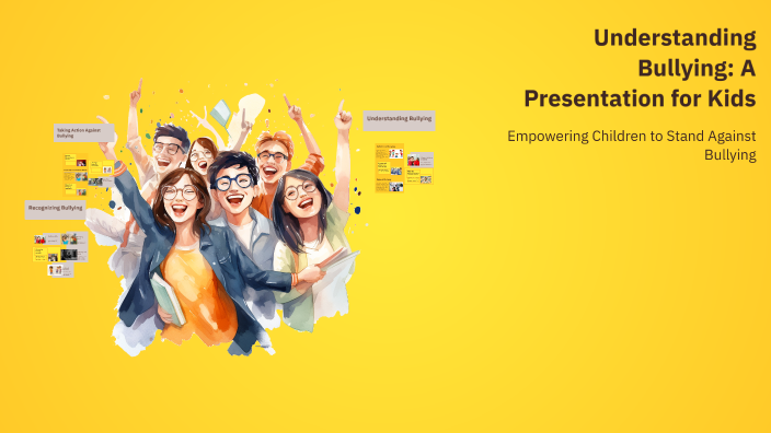 Understanding Bullying: A Presentation for Kids by Broylin Sánchez on Prezi