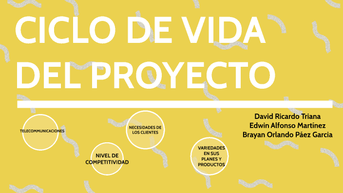 CICLO DE VIDA DEL PROYECTO by bio organics on Prezi