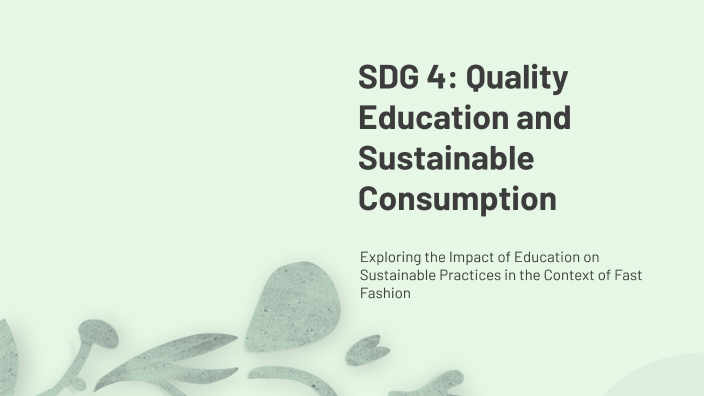 SDG 4: Quality Education and Sustainable Consumption by Lovisa ...