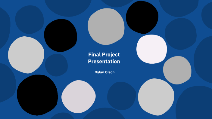 Final Project Presentation by Dylan Olson on Prezi