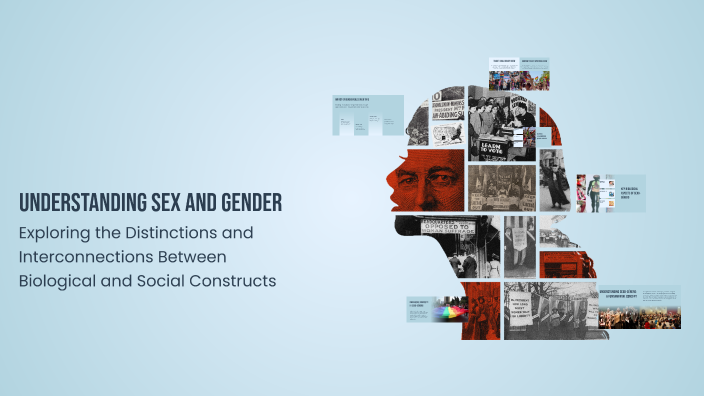 Understanding Sex and Gender by gloria martinez on Prezi