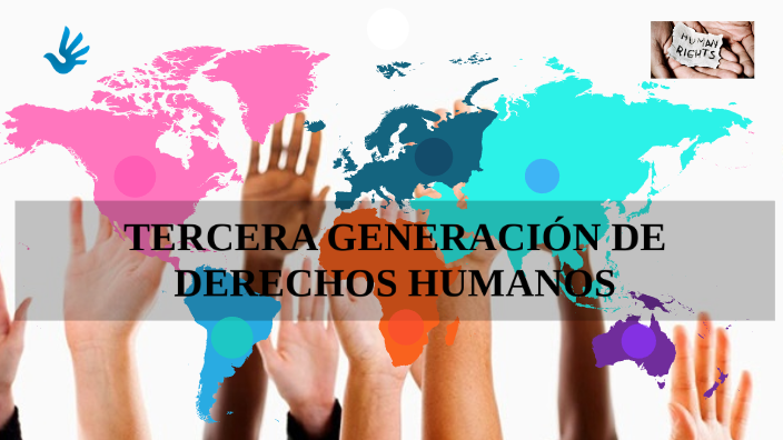 TERCERA GENERACIÓN DE DERECHOS HUMANOS by Sebastian Carabajo on Prezi