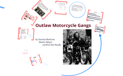 Organized Crime: Outlaw Motorcycle Gangs by Martin Meyer on Prezi