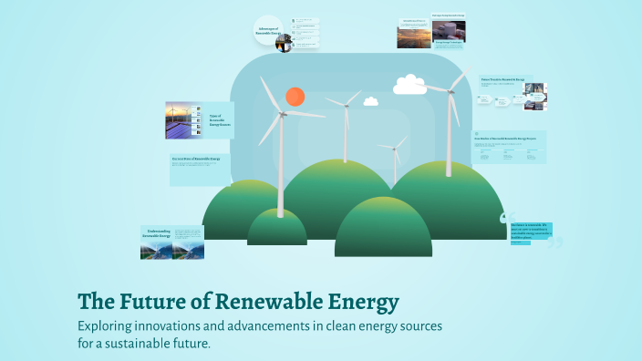 The Future of Renewable Energy by Felo Thanks on Prezi