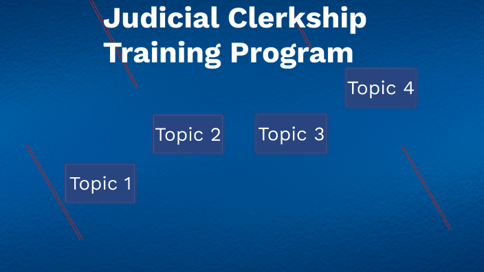 Judicial Clerkship Training Program Overview By Butera Michael On Prezi