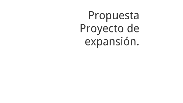 Propuesta Proyecto de expanción by Jaime contreras