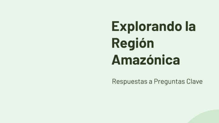 Explorando la Región Amazónica by nicolas moreno moncada on Prezi