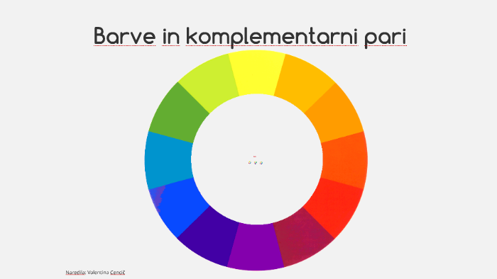 Barve in komplementarni pari by Valentina Cencič on Prezi