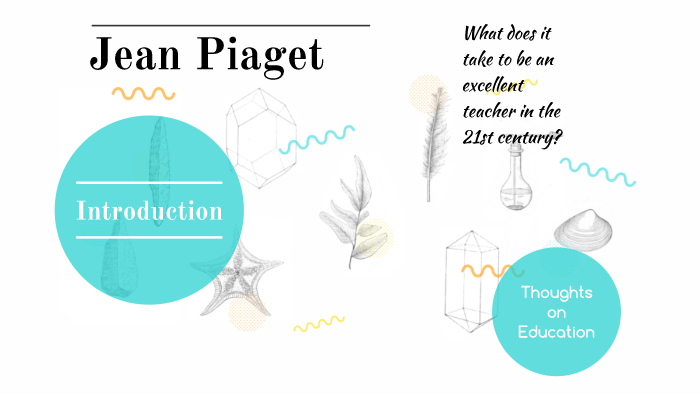 Jean Piaget WebQuest by Casey Dellostretto on Prezi