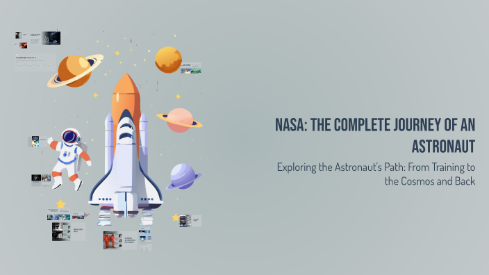 NASA: The Complete Journey of an Astronaut by RKD KD on Prezi