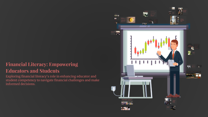 Financial Literacy: Empowering Educators and Students by IRISH TAN on Prezi