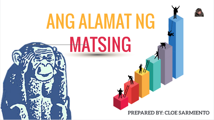 ANG ALAMAT NG MATSING by Cloe Sarmiento on Prezi