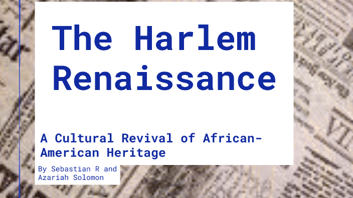The Harlem Renaissance by Sebasitan Ramirez on Prezi