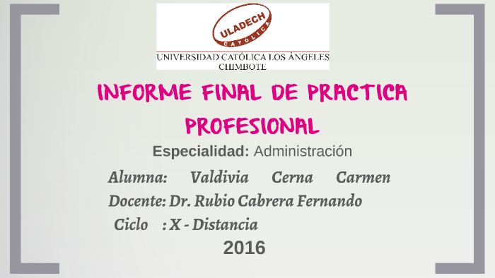 Informe Final de Practicas Pre-profesionales by Carmen Valdivia on Prezi