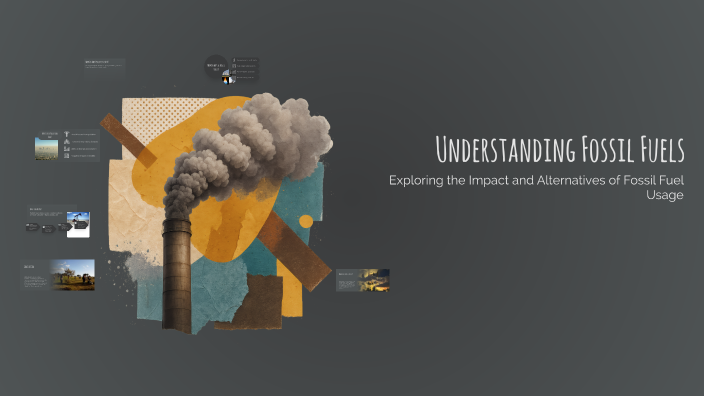 Understanding Fossil Fuels by Süleyman Murat YAZGI on Prezi