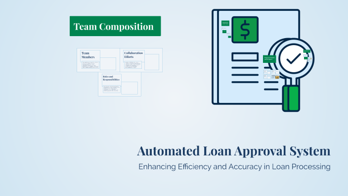 Automated Loan Approval System by Priyansh Khandelwal on Prezi
