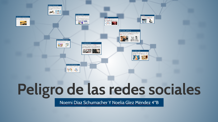 Peligro de las redes sociales by Noelia Méndez on Prezi