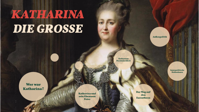 Katharina Die Gro e By Petra Hatalov On Prezi katharina-die-gro-e-by-petra-hatalov-on-prezi