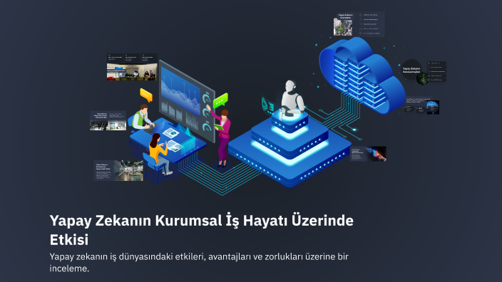 Yapay Zekanın Kurumsal İş Hayatı Üzerinde Etkisi by Hydrogen Adi on Prezi