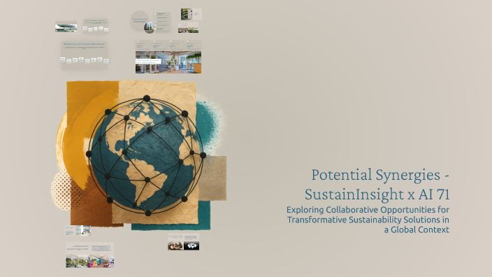Potential Synergies - SustainInsight x AI 71 by Akanksha Singh on Prezi