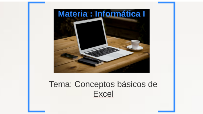 tema: Conceptos basicos de Excel by San Mendoza on Prezi