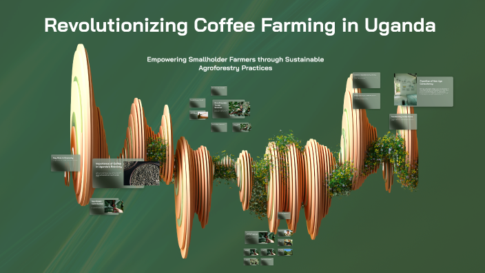 Revolutionizing Coffee Farming in Uganda by Dennis Bilginer on Prezi