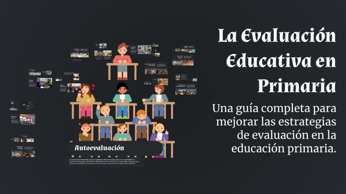 La Evaluación Educativa en Primaria by Fer pech on Prezi